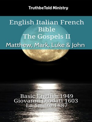cover image of English Italian French Bible--The Gospels II--Matthew, Mark, Luke & John